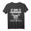 Die Garage Ruft Ich Muss gehen - Lustiges Auto Schrauber T-Shirt für Hobby Mechaniker & Tuner als Geschenk zu Geburtstag & Weihnachten