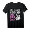 Ich Hasse Menschen Weil Fick Dich - Lustiges Provokantes Festival T-Shirt für Männer und Frauen mit ironischem Spruch