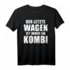 Der letzte Wagen ist immer ein Kombi schwarzer Humor T-Shirt – Makaber, zynisch und perfekt für Partys & Feste