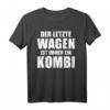 Der letzte Wagen ist immer ein Kombi schwarzer Humor T-Shirt – Makaber, zynisch und perfekt für Partys & Feste