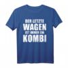 Der letzte Wagen ist immer ein Kombi schwarzer Humor T-Shirt – Makaber, zynisch und perfekt für Partys & Feste