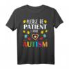 Please Be Patient I Have Autism T-Shirt – Bewusstseins- und Unterstützungs-Shirt für Autismus Awareness Monat & Liebe zeigen
