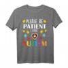 Please Be Patient I Have Autism T-Shirt – Bewusstseins- und Unterstützungs-Shirt für Autismus Awareness Monat & Liebe zeigen