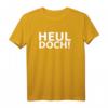 HEUL DOCH lustiges witziges Spruch Spaß T-Shirt - Perfektes Geschenk für Freunde, Familie und Kollegen