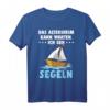 Lustiges Segler T-Shirt mit Spruch für Rentner - Perfektes Geschenk für Opa, Oma & Segelenthusiasten im Ruhestand