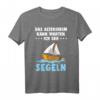 Lustiges Segler T-Shirt mit Spruch für Rentner - Perfektes Geschenk für Opa, Oma & Segelenthusiasten im Ruhestand