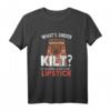 Lustiges Kilt T-Shirt mit Spruch 'What's Under My Kilt If I'm Having A Good Day Lipstick' – Perfekt für schottische Männer mit Humor
