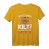 Lustiges Kilt T-Shirt mit Spruch 'What's Under My Kilt If I'm Having A Good Day Lipstick' – Perfekt für schottische Männer mit Humor