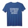 Schwarz ist Bunt genug T-Shirt - Lustiges Statement für Metal, Gothic, Emo Fans, perfekt als Geschenk für Geburtstag, Vatertag & Muttertag