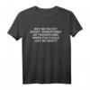 Be Quiet T-Shirt gegen Rassismus, Sexismus, Homophobie und Transphobie - Solidarität und Gleichheit zeigen