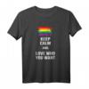KEEP CALM AND LOVE WHO YOU WANT LGBTQ Regenbogen T-Shirt – Supporter-Shirt für Pride, CSD & Lesben, Schwule, Bisexuelle und Transgender