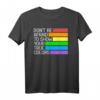 Don't Be Afraid To Show Your True Colors Gay Pride T-Shirt – Stolz, Selbstakzeptanz & Unterstützung für LGBTQ+ & CSD