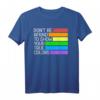 Don't Be Afraid To Show Your True Colors Gay Pride T-Shirt – Stolz, Selbstakzeptanz & Unterstützung für LGBTQ+ & CSD
