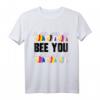 Bee You LGBT Gay Pride T-Shirt 2021 – Regenbogenflagge, lustiges Unterstützer-Shirt für Pride, Trans, Lesben, Schwule & LGBT Community