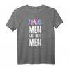 Trans Men are Real Men - Transgender LGBT Pride T-Shirt für CSD & Pride-Events
