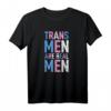 Trans Men Are Real Men - Lustiges Regenbogen Transgender T-Shirt für LGBT Support & Pride