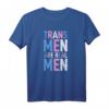 Trans Men Are Real Men - Lustiges Regenbogen Transgender T-Shirt für LGBT Support & Pride