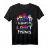 I Support My LGBT Friends Ally T-Shirt - Unterstützung für LGBTQ Gemeinschaft, Gleichheit & Toleranz