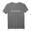 Humorvolles Transgender T-Shirt für Introvertierte - Einzigartiges Geschenk für Transsexuelle und Außenseiter