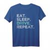Eat Sleep Drive Repeat T-Shirt - Cooles Fahrer T-Shirt für LKW-, Taxi- und Road Trip Fahrer, Perfektes Geschenk für Fahrer und Reisefans