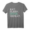 Eat Sleep Drive Repeat T-Shirt - Cooles Fahrer T-Shirt für LKW-, Taxi- und Road Trip Fahrer, Perfektes Geschenk für Fahrer und Reisefans