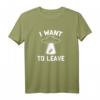 Lustiges Alien T-Shirt mit Spruch 'I Want To Leave' – Sarkastisches Sci-Fi UFO Shirt für Nerds & Humorliebhaber