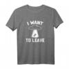 Lustiges Alien T-Shirt mit Spruch 'I Want To Leave' – Sarkastisches Sci-Fi UFO Shirt für Nerds & Humorliebhaber