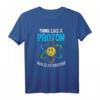 Think Like A Proton And Stay Positive - Lustiges Science Nerd T-Shirt für Wissenschaftler, Lehrer & Chemie-Fans als Geschenk