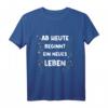 Ab Heute Beginnt ein Neues Leben T-Shirt – Motivationsgeschenk für Neustart, Hochzeit, Prüfung & Lebensenergie feiern