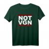 NOT VGN | Lustiges Anti Veganer Grill T-Shirt – Für Fleischliebhaber, Anti Veganer & Grillfreunde zum Geburtstag, Weihnachten & Vatertag