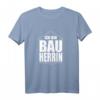 Bauherrin Shirt – Witziges Bauherr T-Shirt für Häuslebauerinnen, Partner & Bauherren, perfekt als Geschenk für Hausbau & Renovierung