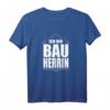 Bauherrin Shirt – Witziges Bauherr T-Shirt für Häuslebauerinnen, Partner & Bauherren, perfekt als Geschenk für Hausbau & Renovierung