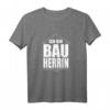 Bauherrin Shirt – Witziges Bauherr T-Shirt für Häuslebauerinnen, Partner & Bauherren, perfekt als Geschenk für Hausbau & Renovierung
