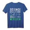 Science Doesn't Care What You Believe In - Atheistisches Wissenschafts T-Shirt für Earth Day, Anti-Trump Geschenk & Rationalitäts-Botschaft