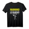 Lustiges Astronomie Spruch T-Shirt | Weltraum & Galaxie Design für Wissenschafts- und Raumliebhaber