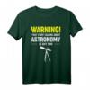 Lustiges Astronomie Spruch T-Shirt | Weltraum & Galaxie Design für Wissenschafts- und Raumliebhaber
