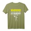 Lustiges Astronomie Spruch T-Shirt | Weltraum & Galaxie Design für Wissenschafts- und Raumliebhaber