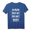 Pfälzer Mundart Dialekt T-Shirt - Lustiges Pfalz Motiv für Weinliebhaber, Weinfest & Rheinland-Pfalz Fans