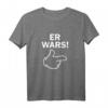 Er Wars Spruch Comic Hand Fun T-Shirt - Lustiges Geschenk für Kollegen und Freunde mit Humor