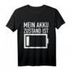 Mein Akku Zustand ist leer - Ausgelaugt und Ausgebrannt Humor T-Shirt für Stressgeplagte und Überarbeitete
