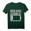 Mein Akku Zustand ist leer - Ausgelaugt und Ausgebrannt Humor T-Shirt für Stressgeplagte und Überarbeitete
