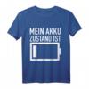 Mein Akku Zustand ist leer - Ausgelaugt und Ausgebrannt Humor T-Shirt für Stressgeplagte und Überarbeitete