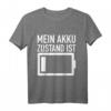 Mein Akku Zustand ist leer - Ausgelaugt und Ausgebrannt Humor T-Shirt für Stressgeplagte und Überarbeitete
