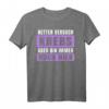 Netter Versuch Krebs - Aber bin immer noch hier T-Shirt für Krebspatienten und Unterstützer | Mut machende Kleidung