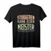 Retro Meister Geschenk mit lustigem Spruch 'Studieren kann jeder' – Ideales Geschenk für Handwerker nach der Meisterprüfung als Herren oder Damen T-Shirt