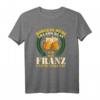 Morgens müde Abends blau Franz T-Shirt – Lustige Geburtstagsspruch-Idee für Franz und seine Feier
