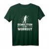 Lustiges Hausabriss T-Shirt - Demolition Is My Workout, Geschenk für Handwerker und Heimwerker, Perfekt für Renovierung und Abriss