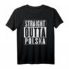 STRAIGHT OUTTA POLSKA - Polen T-Shirt für Fans und Stolze mit polnischer Identität