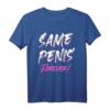 Lustiges Hochzeit JGA T-Shirt - Same Penis Forever Witz für Polterabend & Junggesellenabschied, Perfektes Geschenk für Braut & Freunde