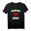 Bierpong König - Lustiges Trinkspiel T-Shirt für Partys & Feiernde Bierliebhaber